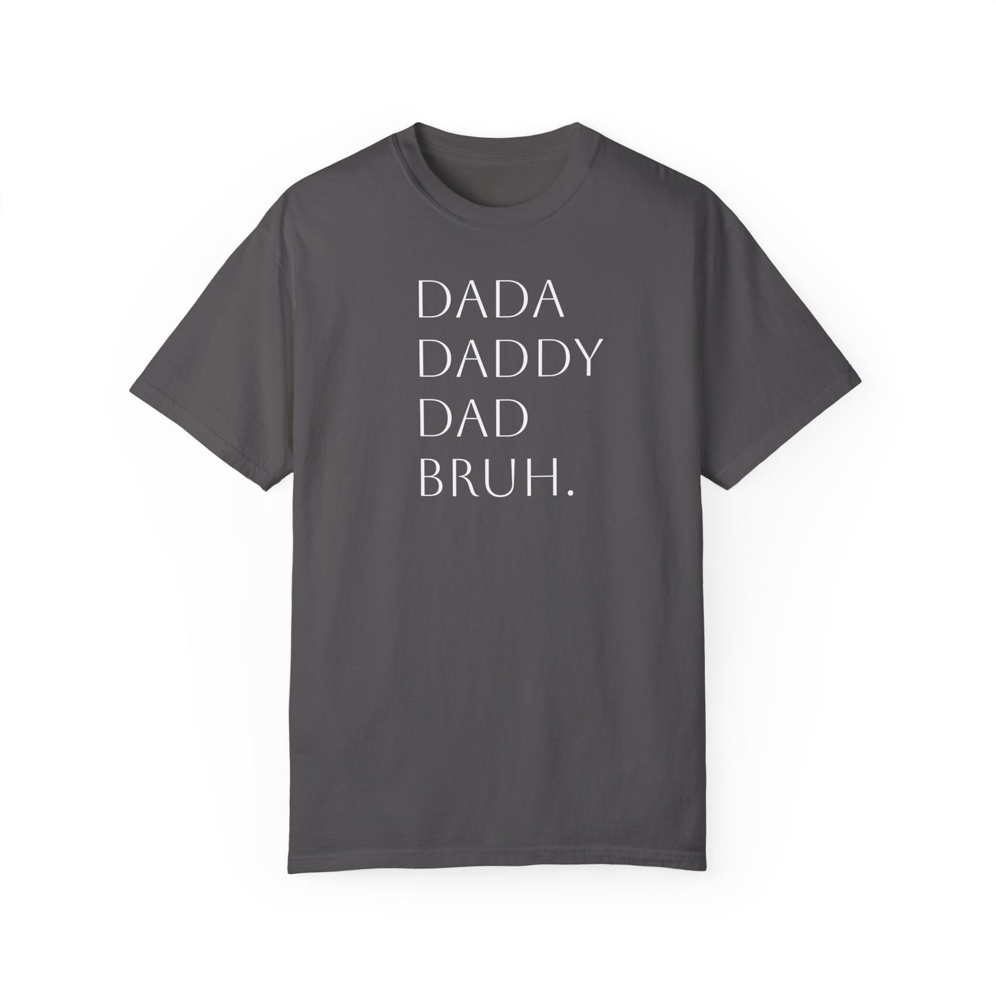 From Dad to Bruh. - Tee