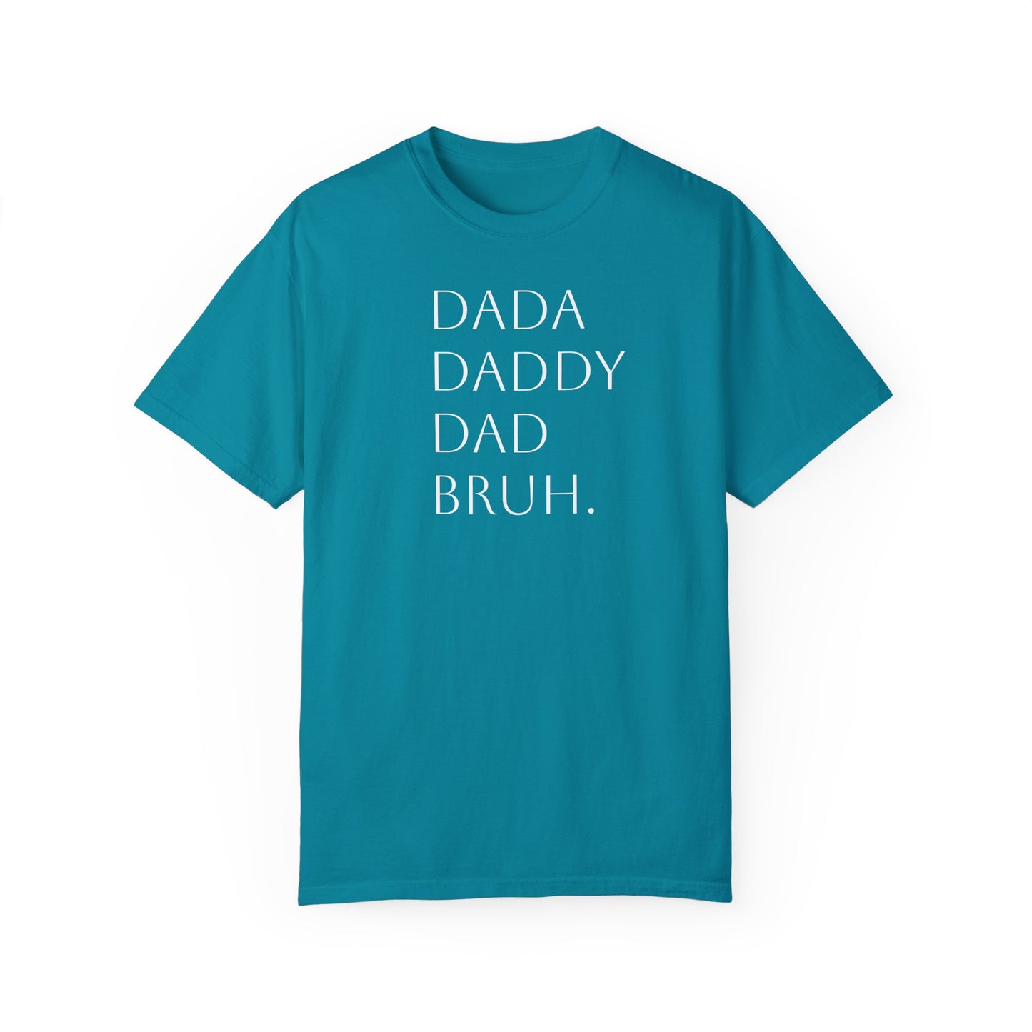 From Dad to Bruh. - Tee