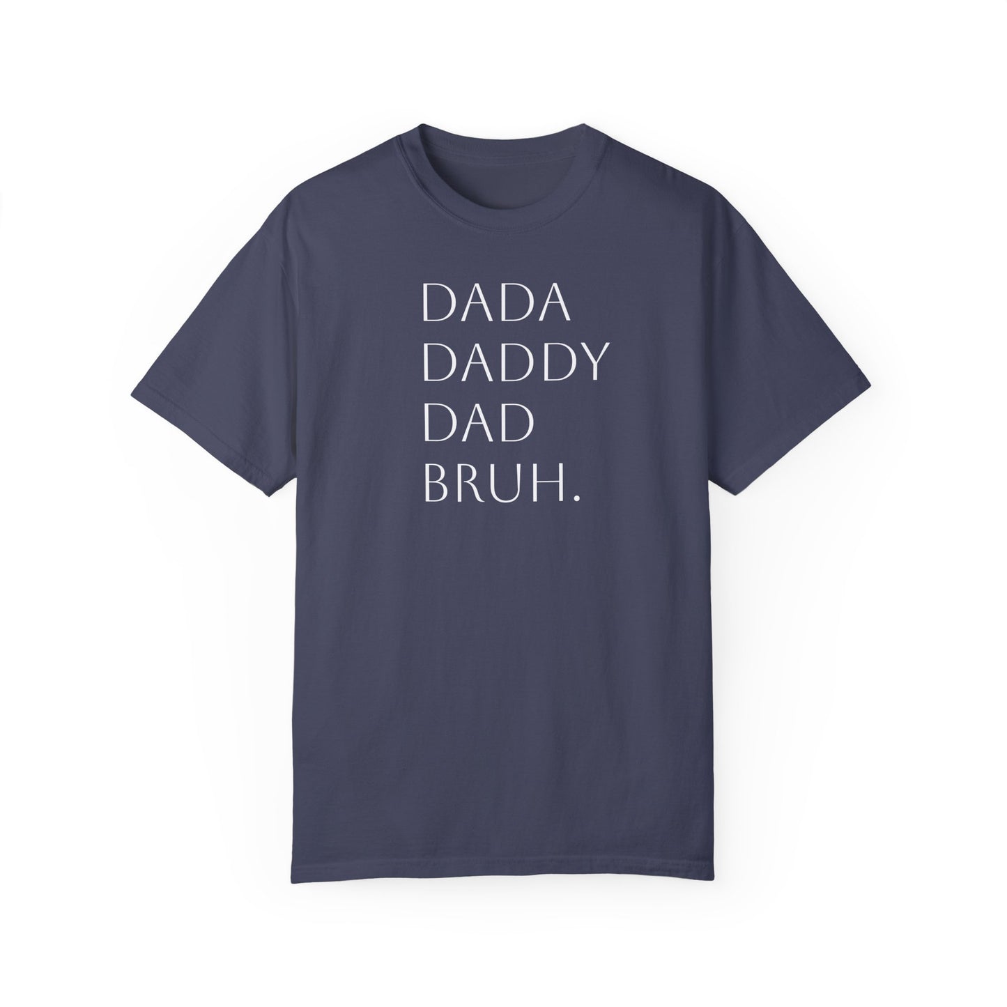 From Dad to Bruh. - Tee