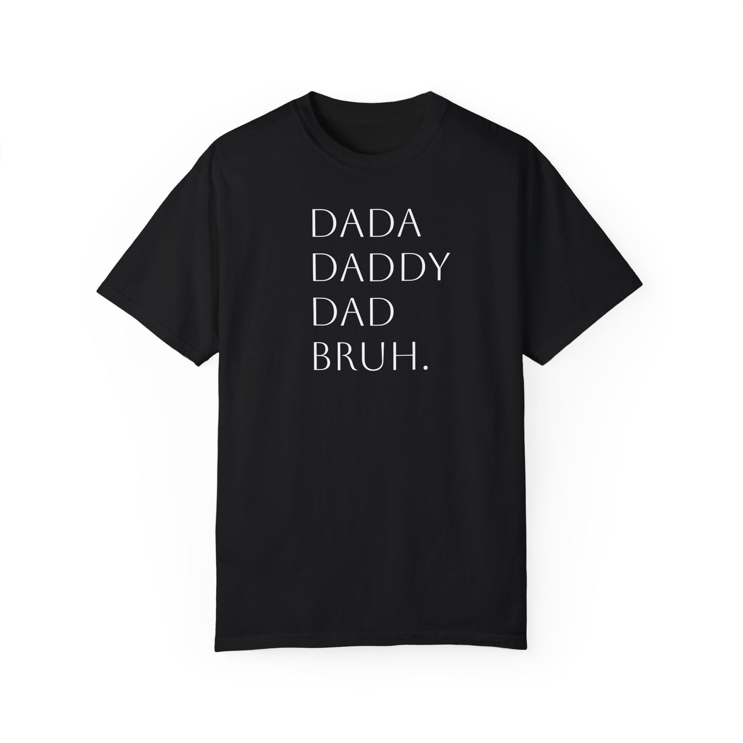 From Dad to Bruh. - Tee