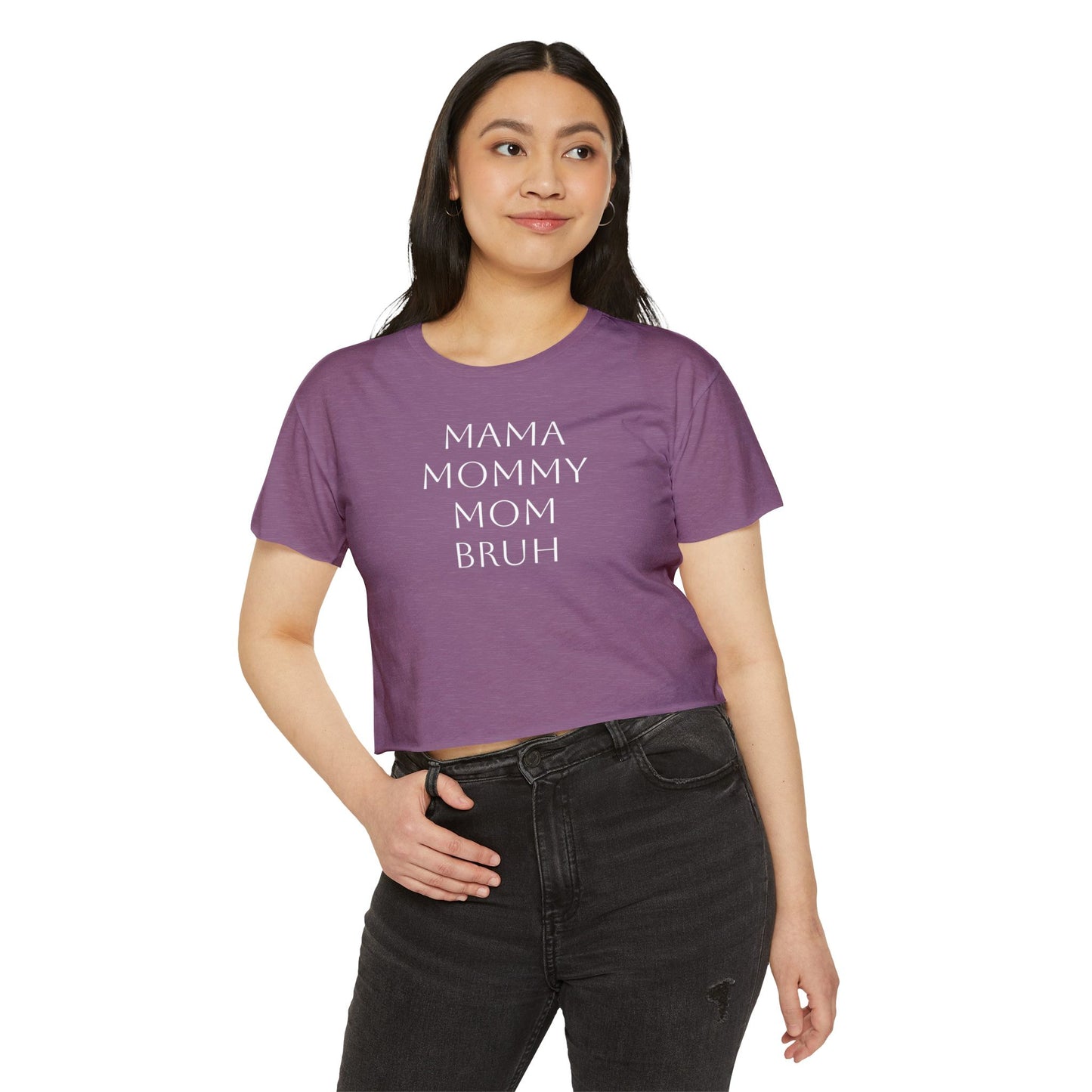 From Mama to Bruh. - Cropped Tee