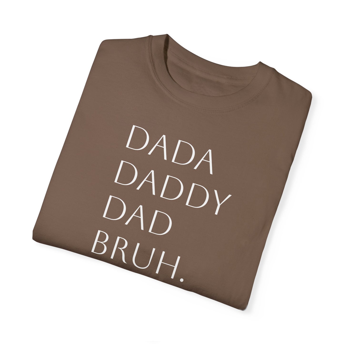 From Dad to Bruh. - Tee