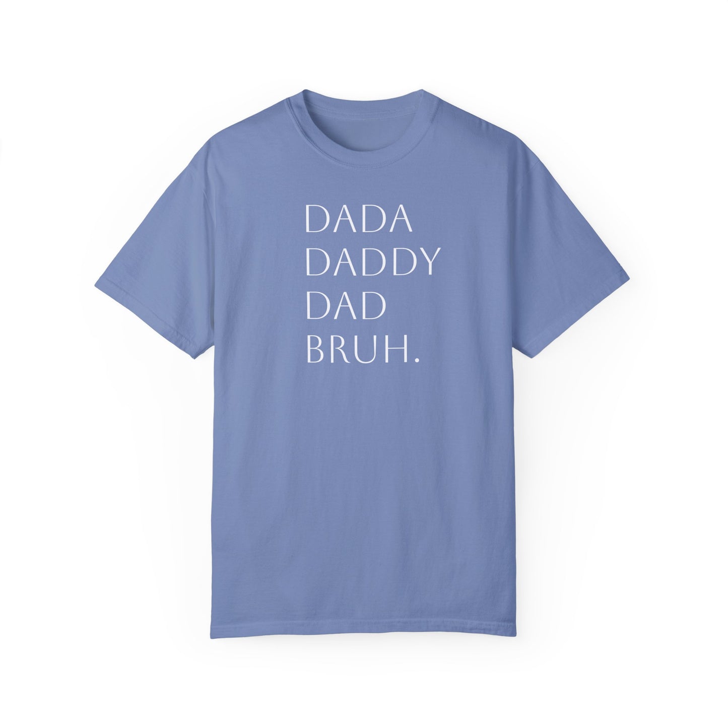 From Dad to Bruh. - Tee