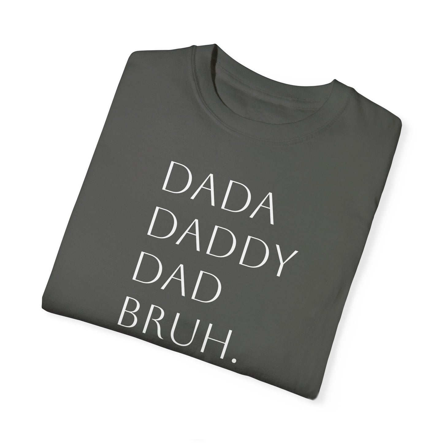 From Dad to Bruh. - Tee