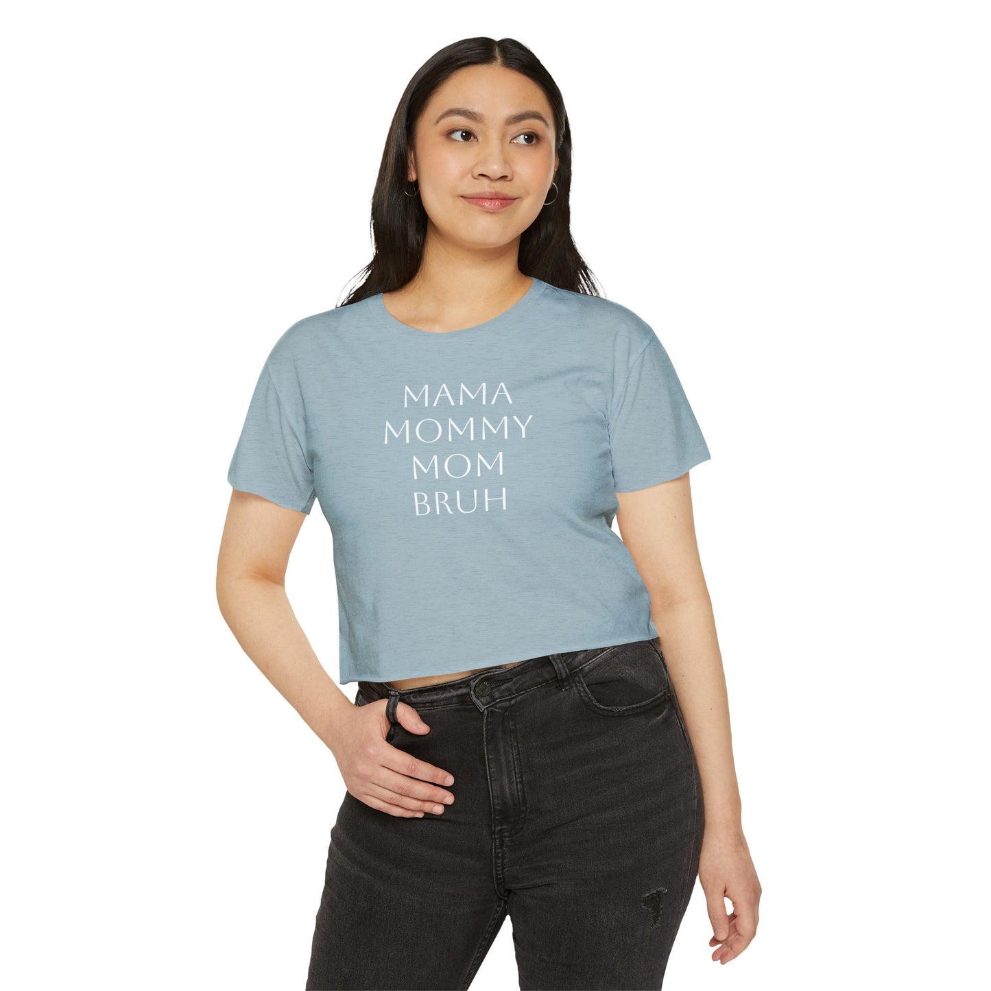 From Mama to Bruh. - Cropped Tee