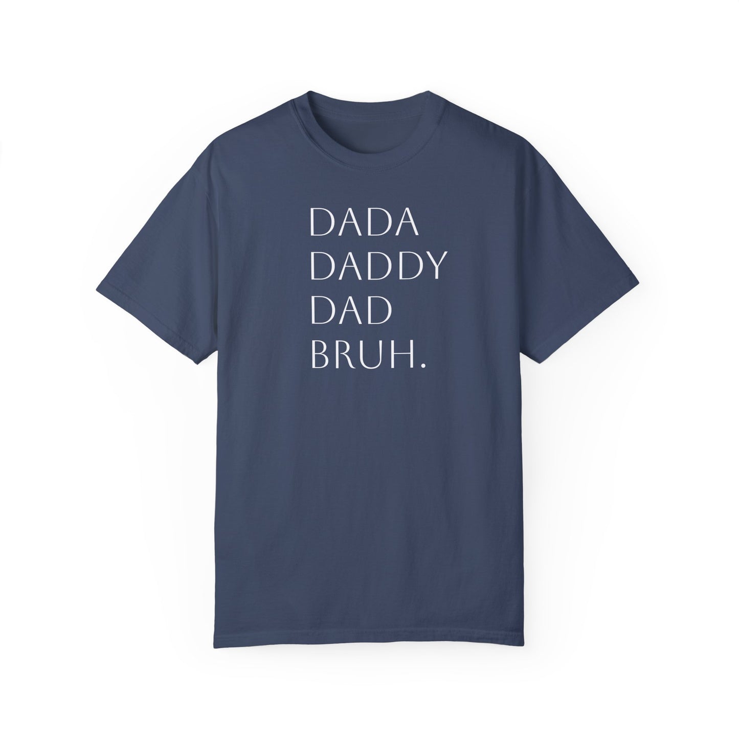 From Dad to Bruh. - Tee