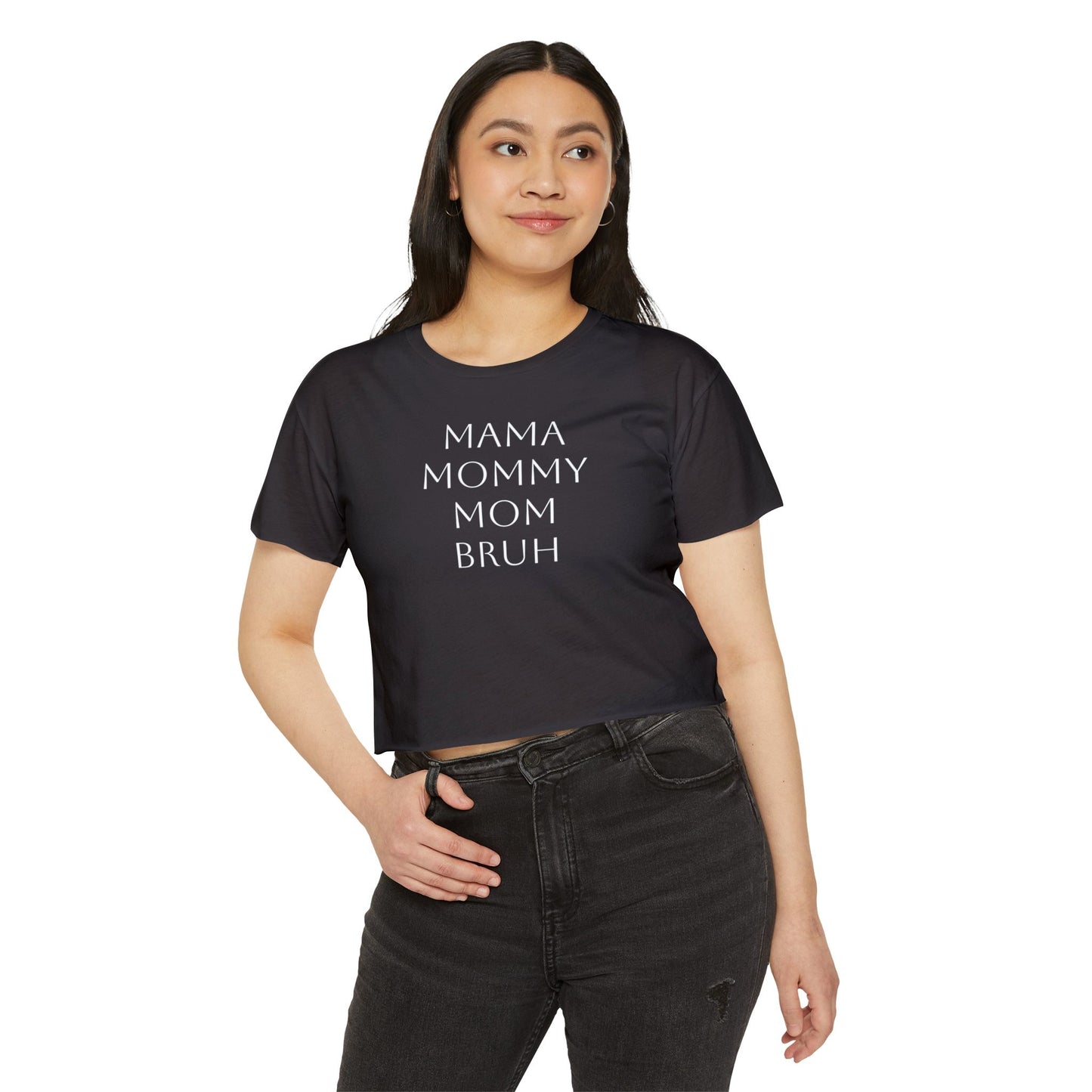 From Mama to Bruh. - Cropped Tee