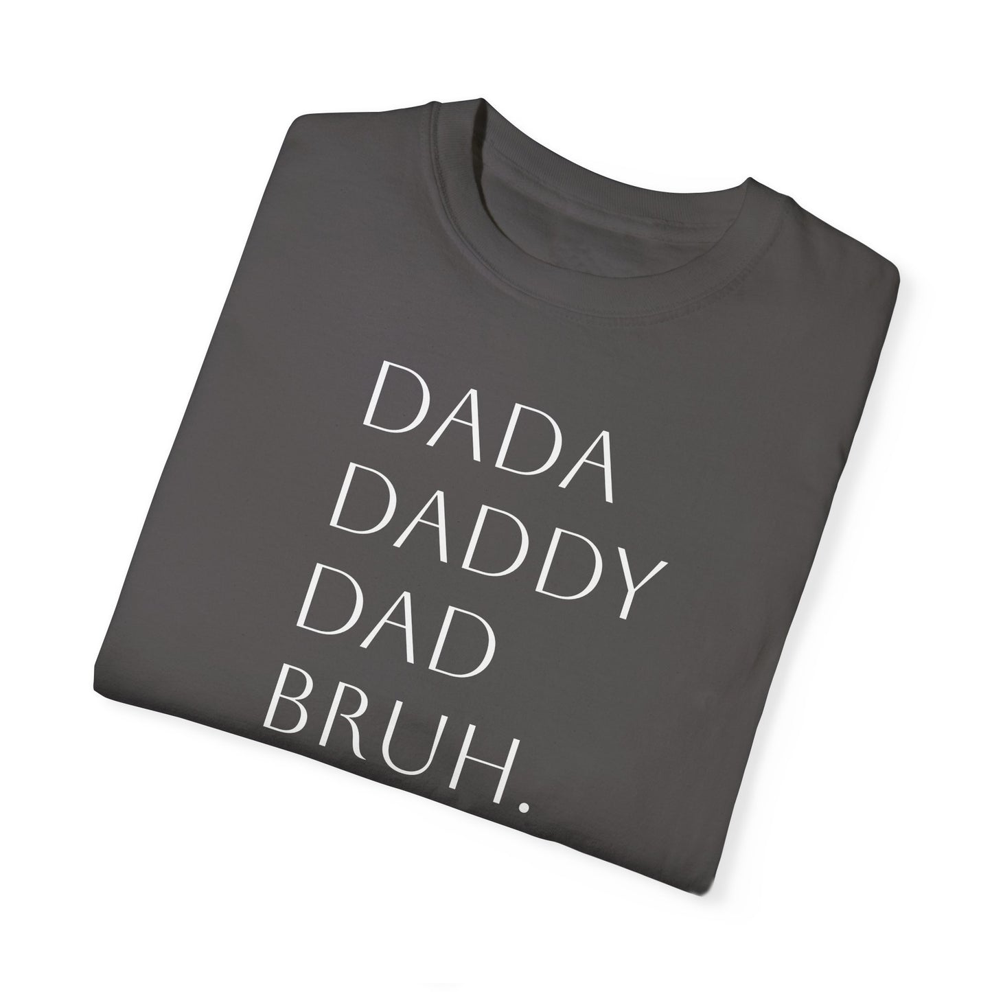 From Dad to Bruh. - Tee