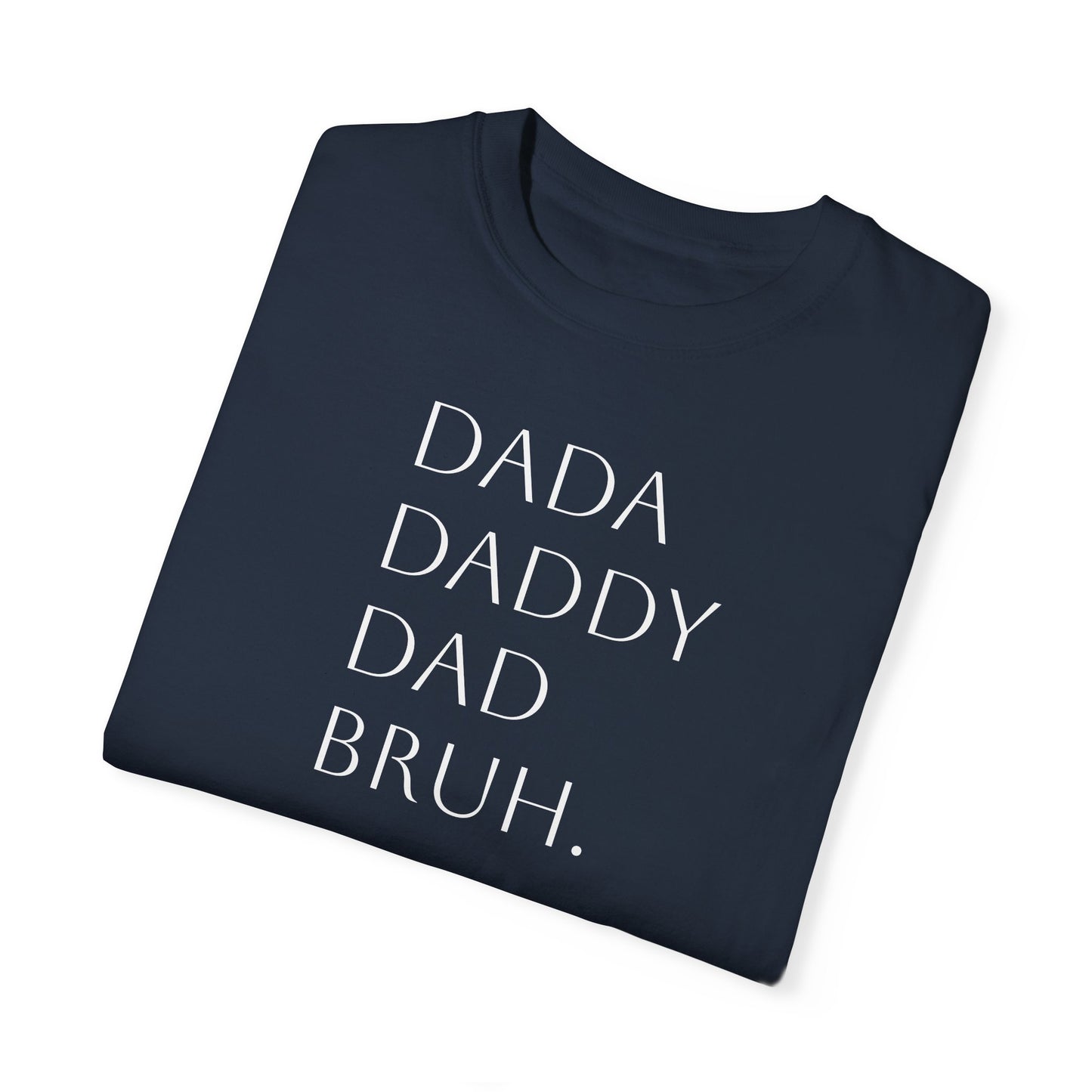 From Dad to Bruh. - Tee