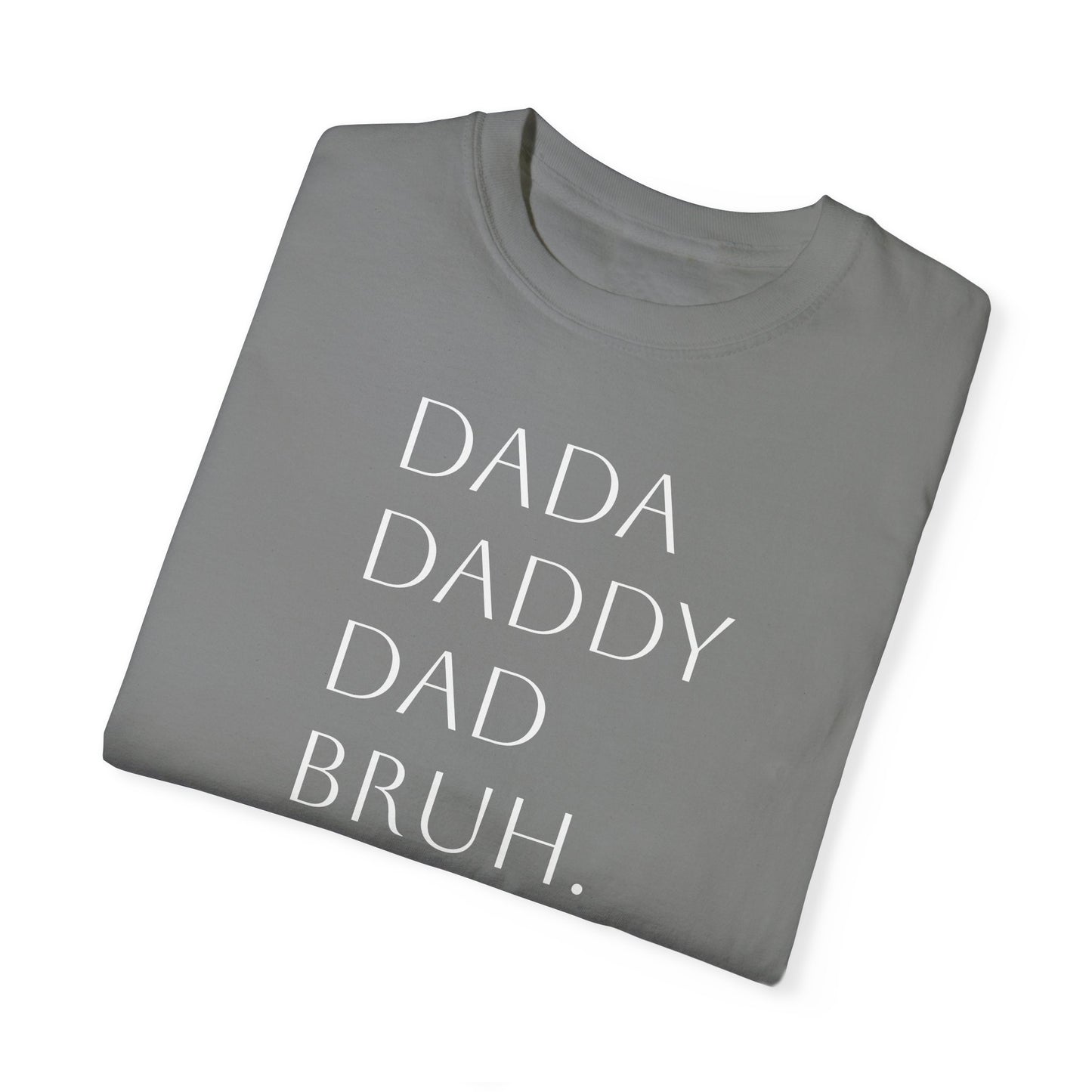 From Dad to Bruh. - Tee
