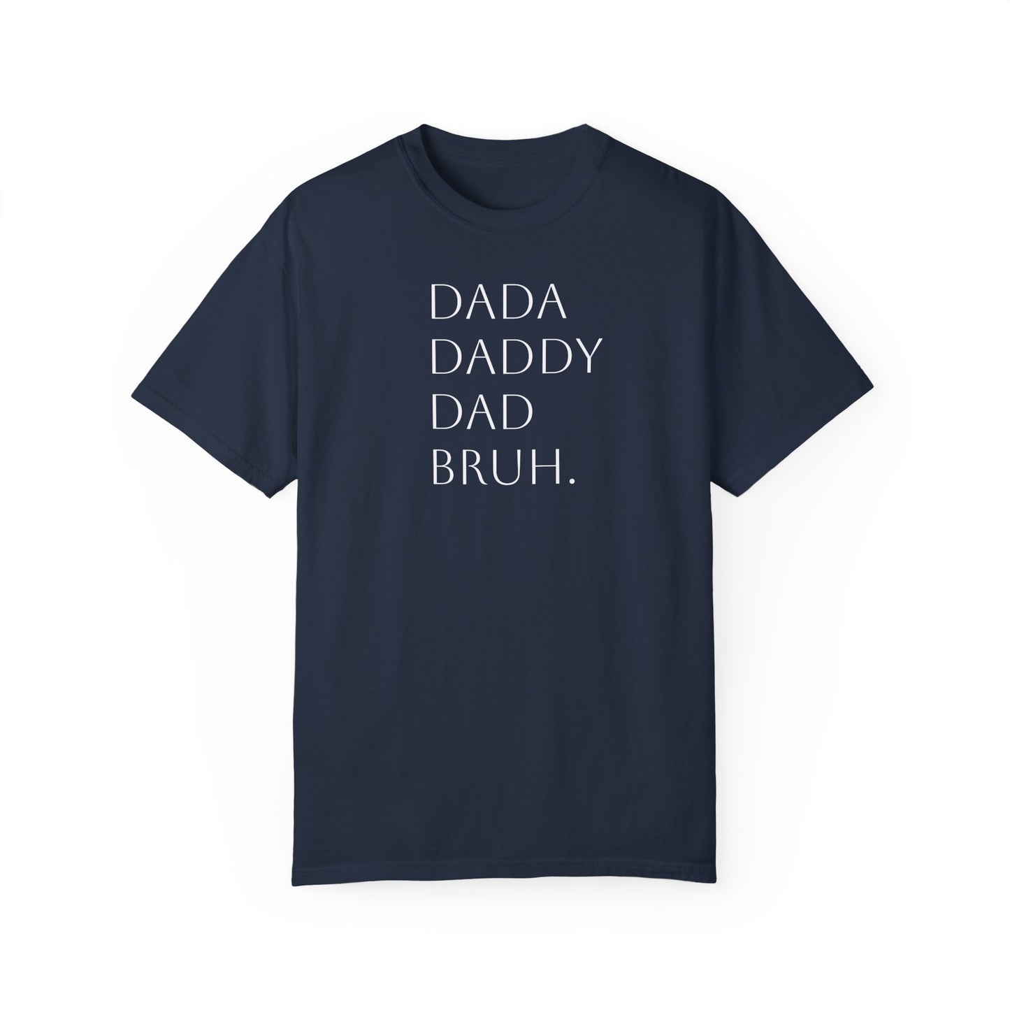 From Dad to Bruh. - Tee