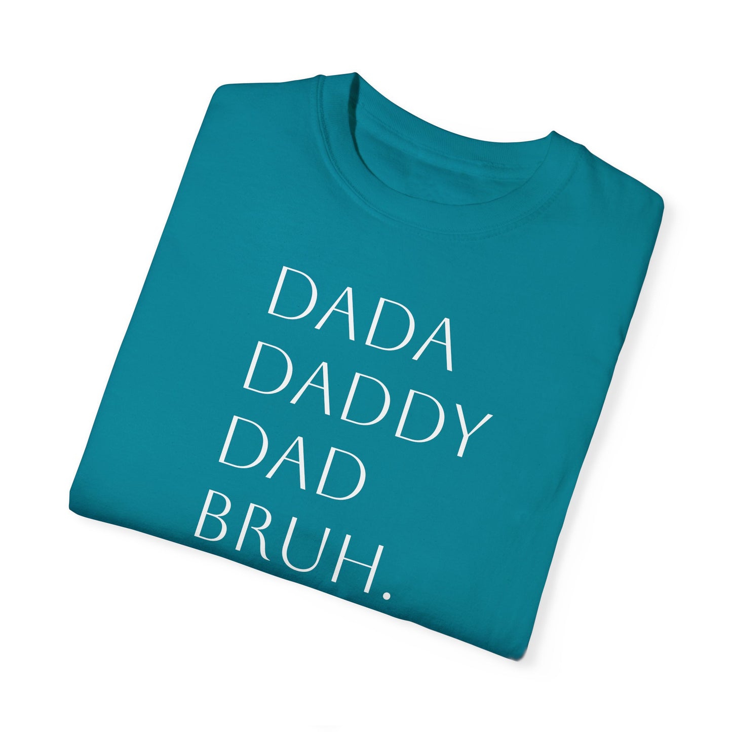 From Dad to Bruh. - Tee