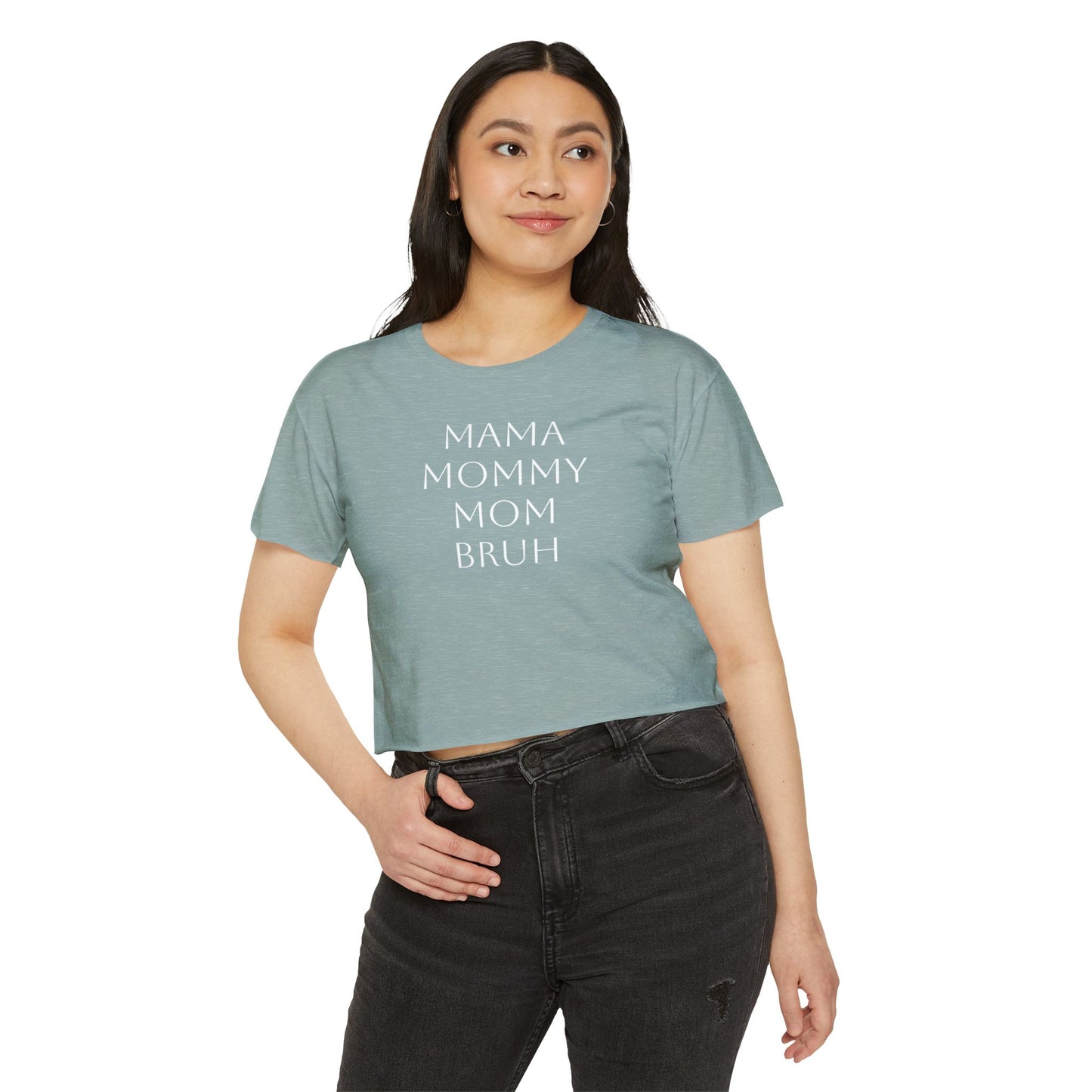 From Mama to Bruh. - Cropped Tee